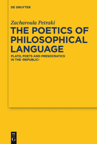 The Poetics of Philosophical Language: Plato, Poets and Presocratics in the 'Republic' (Studies in the Recovery of Ancient Texts)