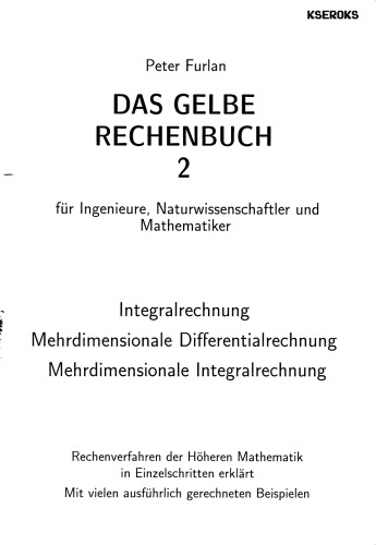 Das gelbe Rechenbuch. Für Ingenieure, Naturwissenschaftler und Mathematiker. Rechenverfahren der Höheren Mathematik in Einzelschritten erklärt: Das ... Naturwissenschaftler und Mathematiker.: BD 2