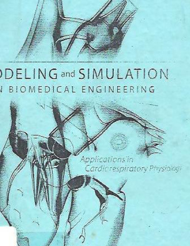 Modeling and Simulation in Biomedical Engineering: Applications in Cardiorespiratory Physiology