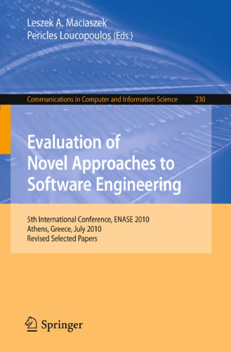 Evaluation of Novel Approaches to Software Engineering: 5th International Conference, ENASE 2010, Athens, Greece, July 22-24, 2010, Revised Selected Papers