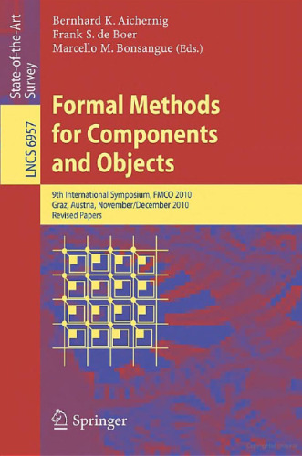 Formal Methods for Components and Objects: 9th International Symposium, FMCO 2010, Graz, Austria, November 29 - December 1, 2010. Revised Papers