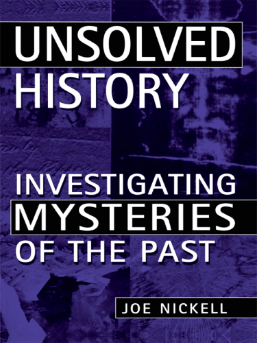 Unsolved History: Investigating Mysteries of the Past