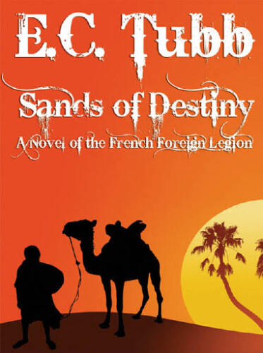 Sands of Destiny: A Novel of the French Foreign Legion