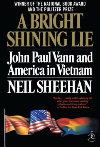 A Bright Shining Lie: John Paul Vann and America in Vietnam