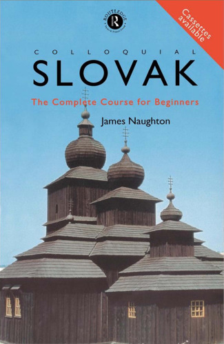 Colloquial Slovak: The Complete Course for Beginners (Colloquial Series)