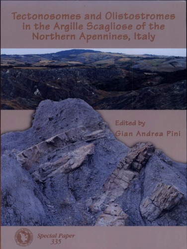 Tectonosomes and Olistostromes in the Argille Scagliose of the Northern Apennines, Italy (GSA Special Paper 335)