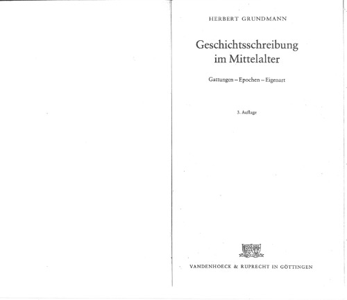 Geschichtsschreibung im Mittelalter: Gattungen, Epochen, Eigenart