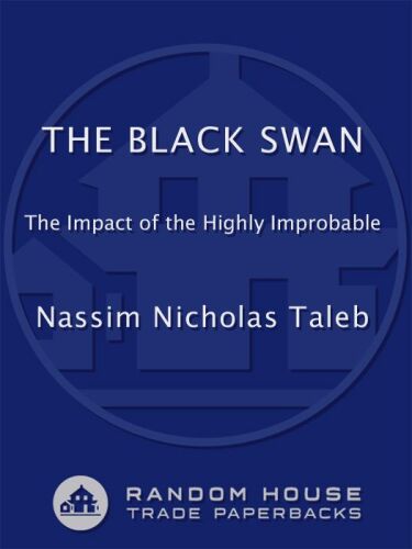 The Black Swan: The Impact of the Highly Improbable