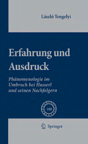 Erfahrung und Ausdruck: Phänomenologie im Umbruch bei Husserl und Seinen Nachfolgern