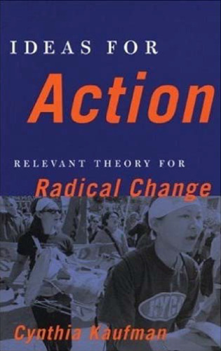 Ideas for Action: Relevant Theory for Radical Change