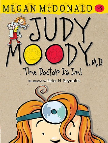 Judy Moody M.D.: The Doctor Is In!