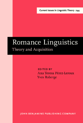 Romance Linguistics: Theory and Acquisition, Selected Papers from the 32nd Linguistic Symposium on Romance Languages (LSRL), Toronto, April 2002