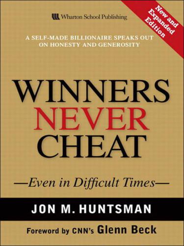 Winners Never Cheat: Even in Difficult Times, New and Expanded Edition