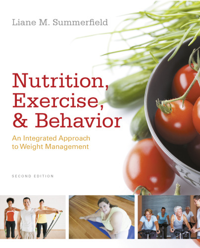 Nutrition, Exercise, and Behavior: An Integrated Approach to Weight Management, Second edition