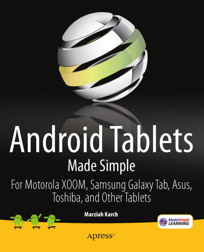 Android Tablets Made Simple: For Motorola XOOM, Samsung Galaxy Tab, Asus, Toshiba and Other Tablets (Made Simple Apress)