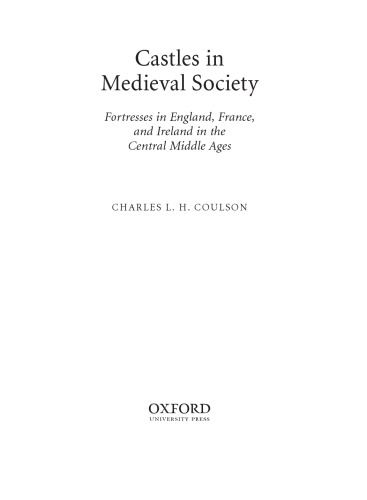 Castles in Medieval Society: Fortresses in England, France, and Ireland in the Central Middle Ages