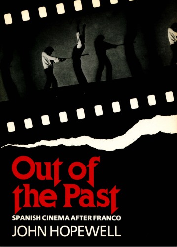 Out of the Past: Spanish Cinema After Franco