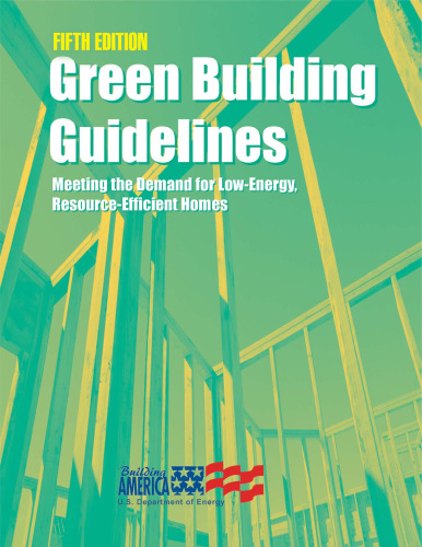 Green building guidelines: meeting the demand for low-energy, resource-efficient homes