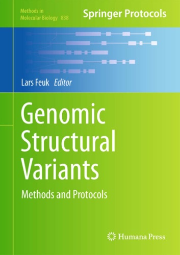 Genomic Structural Variants (Methods in Molecular Biology, v838)