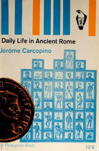 Daily Life in Ancient Rome (Peregrine Books)