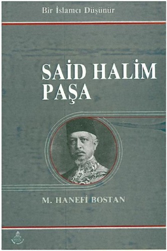 Bir İslamcı Düşünür Said Halim Paşa