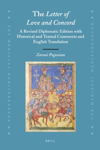 The 'Letter of Love and Concord': A Revised Diplomatic Edition with Historical and Textual Comments and English Translation (The Medieval Mediterranean)