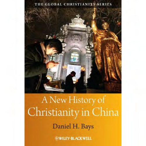 A New History of Christianity in China (Blackwell Guides to Global Christianity)