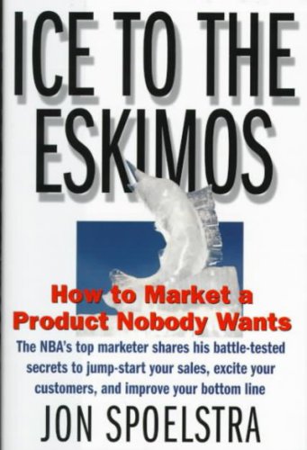 Ice to the Eskimos: How to Market a Product Nobody Wants