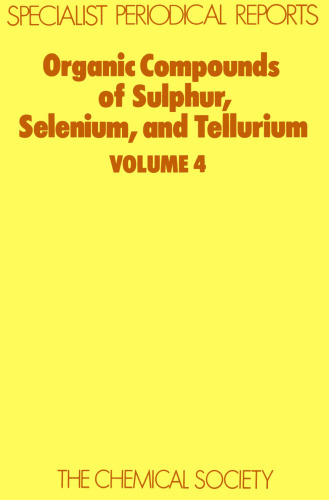 Organic compounds of sulphur, selenium, and tellurium, vol 4