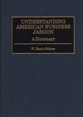 Understanding American Business Jargon: A Dictionary