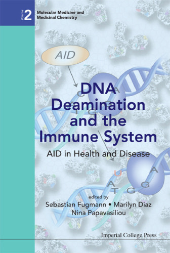 DNA Deamination and the Immune System: AID in Health and Disease (Molecular Medicine and Medicinal Chemistry)