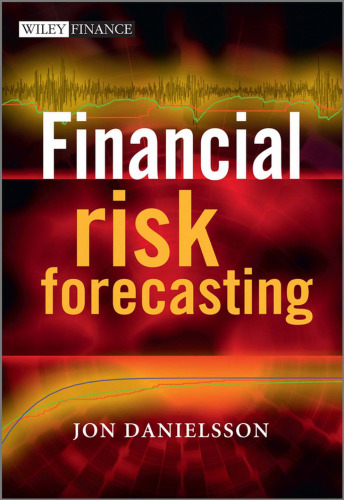 Financial Risk Forecasting : The Theory and Practice of Forecasting Market Risk, with Implementation in R and Matlab