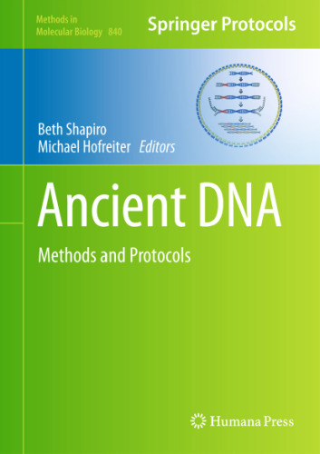 Ancient DNA (Methods in Molecular Biology, v840)