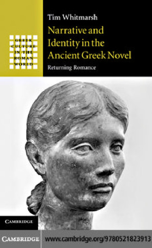 Narrative and Identity in the Ancient Greek Novel: Returning Romance