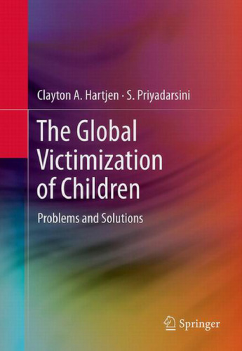 The Global Victimization of Children: Problems and Solutions