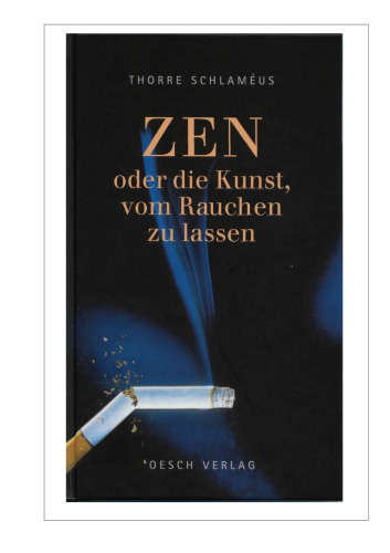 ZEN - Oder die Kunst, vom Rauchen zu lassen