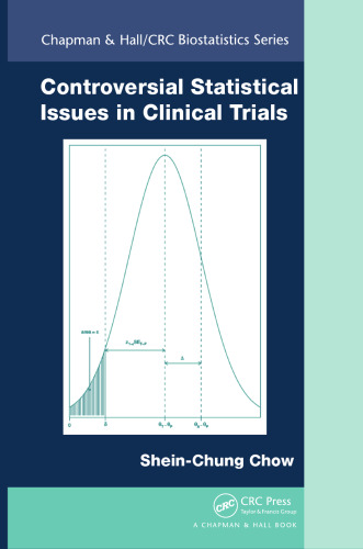 Controversial Statistical Issues in Clinical Trials (Chapman & Hall CRC Biostatistics Series)