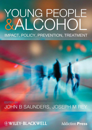 Young People and Alcohol: Impact, Policy, Prevention, Treatment