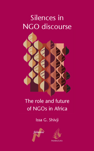 Silences in NGO Discourse: the Role and Future of NGOs in Africa