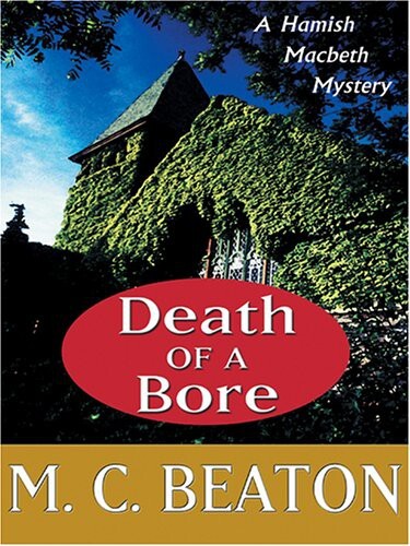 Death of a Bore: A Hamish Macbeth Mystery