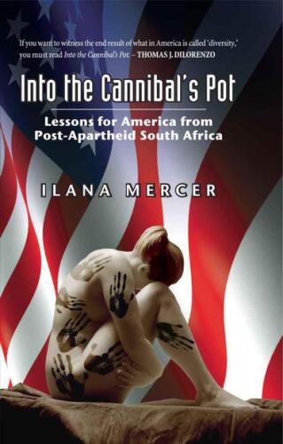 Into the Cannibal's Pot: Lessons for America from Post-Apartheid South Africa