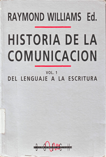 Historia de la comunicación, vol. 1: Del lenguaje a la escritura