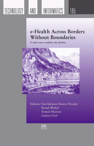 E-Health Across Borders Without Boundaries: E-salus Trans Confinia Sine Finibus; Proceedings of the ERMI Special Topic Conference 14-15 April 2011 Lasko, Slovenia