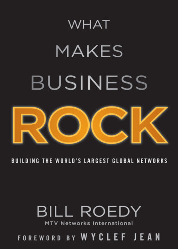 What Makes Business Rock: Building the World's Largest Global Networks