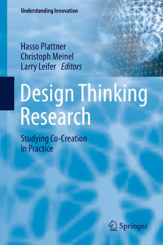 Design Thinking Research: Studying Co-Creation in Practice