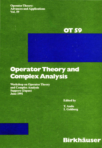 Operator Theory and Complex Analysis - Workshop on Operator Theory and Complex Analysis: Sapporo, Japan, June 1991 (Operator Theory: Advances and Applications)