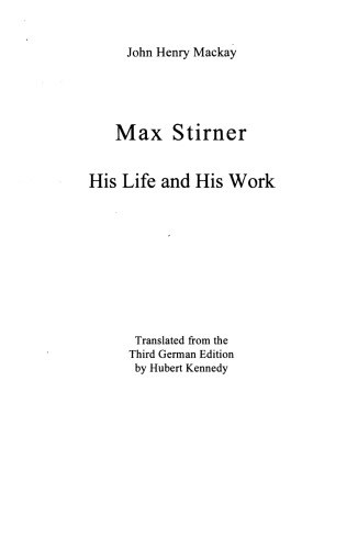 Max Stirner: His Life and His Work