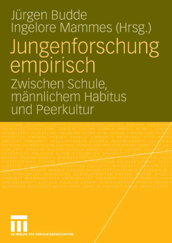 Jungenforschung empirisch: Zwischen Schule, männlichem Habitus und Peerkultur