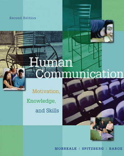 Human Communication: Motivation, Knowledge, and Skills , Second Edition