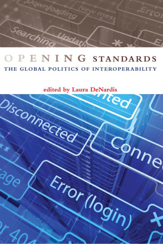 Opening standards: the global politics of interoperability